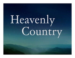 Heavenly
Country
 