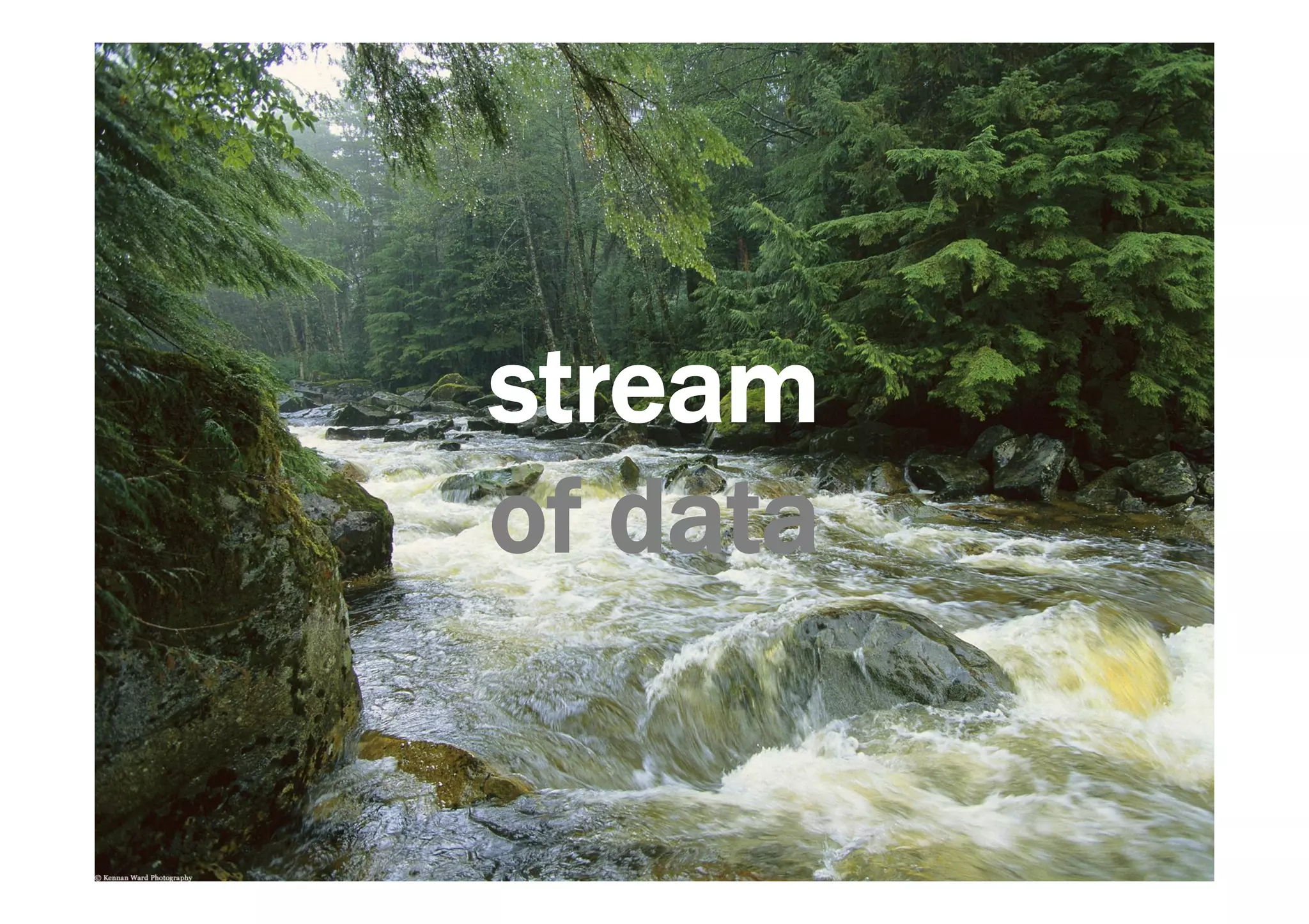 stream 
of data 
 
