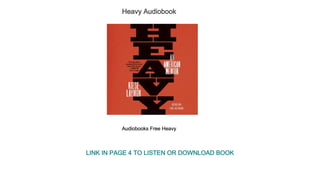 Heavy Audiobook
Audiobooks Free Heavy
LINK IN PAGE 4 TO LISTEN OR DOWNLOAD BOOK
 