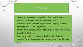 Fettling Process Heavy engineering corporation project report | PPTX