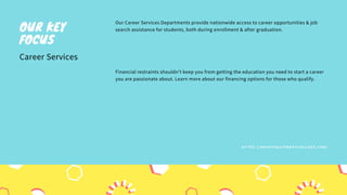 Our Career Services Departments provide nationwide access to career opportunities & job
search assistance for students, both during enrollment & after graduation.
Financial restraints shouldn't keep you from getting the education you need to start a career
you are passionate about. Learn more about our financing options for those who qualify.
Career Services
OUR KEY
FOCUS
H T T P S : / / H E A V Y E Q U I P M E N T C O L L E G E . C O M /
 