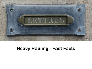 Heavy Hauling - Fast Facts

 