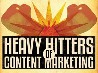 Heavy Hitters of Content Marketing