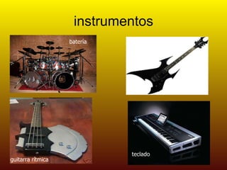 instrumentos batería guitarra rítmica guitarra solista teclado 