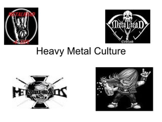 Heavy Metal Culture 