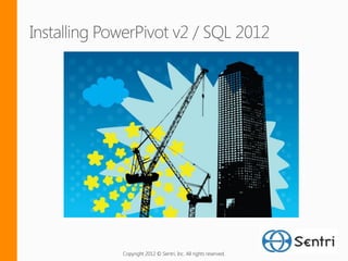 Copyright 2012 © Sentri, Inc. All rights reserved.
 