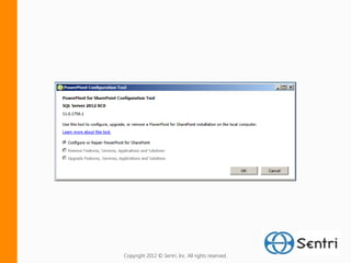 Copyright 2012 © Sentri, Inc. All rights reserved.
 