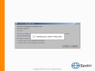 Copyright 2012 © Sentri, Inc. All rights reserved.
 