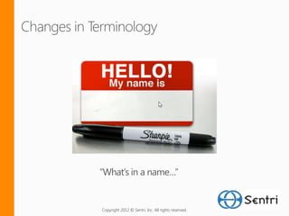 Copyright 2012 © Sentri, Inc. All rights reserved.
 