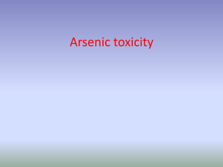 Arsenic toxicity
 
