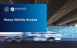 Heavy Vehicle Access
 