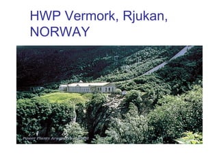 HWP Vermork, Rjukan,
NORWAY

 