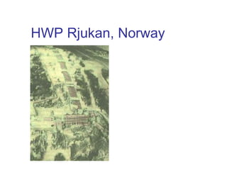 HWP Rjukan, Norway


Rjukane

 