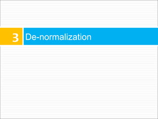 3   De-normalization
 