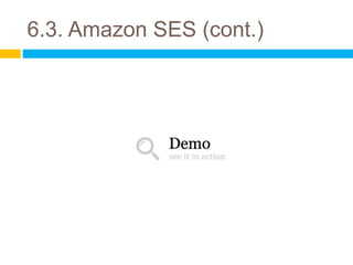 6.3. Amazon SES (cont.)

5
 
