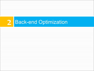 2   Back-end Optimization
 