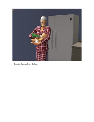 Besides, they really are darling.
 