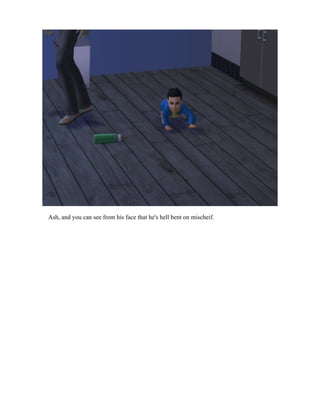 Ash, and you can see from his face that he's hell bent on mischeif.
 