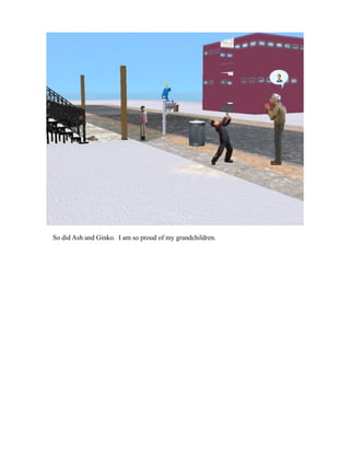 So did Ash and Ginko. I am so proud of my grandchildren.
 