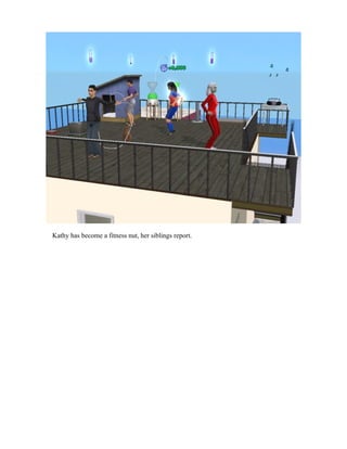 Kathy has become a fitness nut, her siblings report.
 