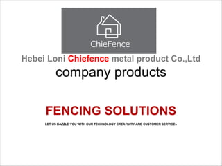 Hebei Loni Chiefence metal product Co.,Ltd
 