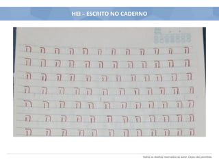 Todos os direitos reservados ao autor. Cópia não permitida.
HEI – ESCRITO NO CADERNO
 