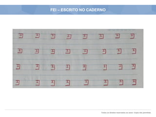 Todos os direitos reservados ao autor. Cópia não permitida.
FEI – ESCRITO NO CADERNO
 