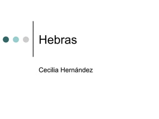 Hebras Cecilia Hernández 