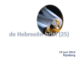 1
19 juni 2014
Rijnsburg
 