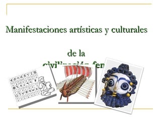 Manifestaciones artísticas y culturales  de la  civilización fenicia 