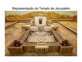 Representação do Templo de Jerusalém.
 