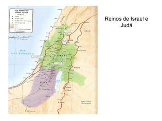Reinos de Israel e
Judá
 