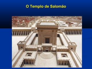 O Templo de SalomãoO Templo de Salomão
 