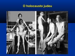 O holocausto judeuO holocausto judeu
 