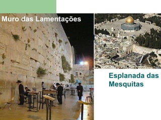 Muro das Lamentações Esplanada das Mesquitas 