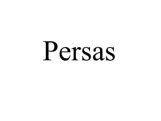 Persas
 