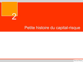 2 Petite histoire du capital-risque 