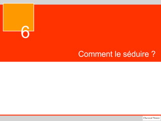 Comment le séduire ? 6 
