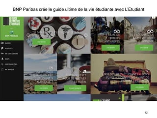 BNP Paribas crée le guide ultime de la vie étudiante avec L’Etudiant 
12 
 