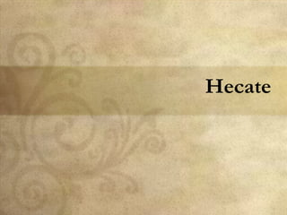 Hecate
 