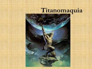 Titanomaquia
 