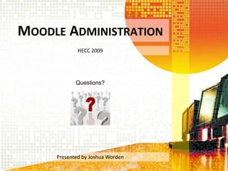 PlatformsMoodle can run on any platform that supports PHP and SQL.Common platforms:Windows Server 2003/2008Ubuntu LinuxDebian/Other Linux/UnixCommon Webservers:IISApache