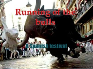 A Spanish festival
 