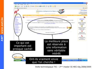La meilleure place est réservée à une information sans véritable intérêt Ce qui est important est presque caché! Ont-ils vraiment envie que l’on cherche ! 
