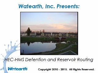 Watearth HEC-HMS Detention and Reservoir Routing