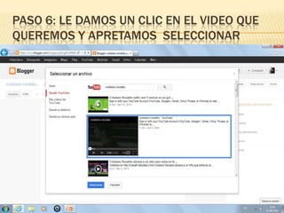 PASO 6: LE DAMOS UN CLIC EN EL VIDEO QUE
QUEREMOS Y APRETAMOS SELECCIONAR
 