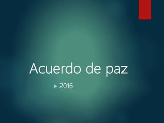Acuerdo de paz
 2016
 