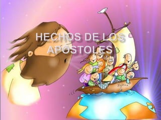 HECHOS DE LOS APÓSTOLES 
