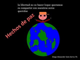 Hechos de paz Diego Alexander Soto Serna 7A 