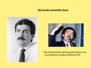 Bernardo Jaramillo Ossahttp://decolombia.net/index.php?option=com_content&task=view&id=55&Itemid=35